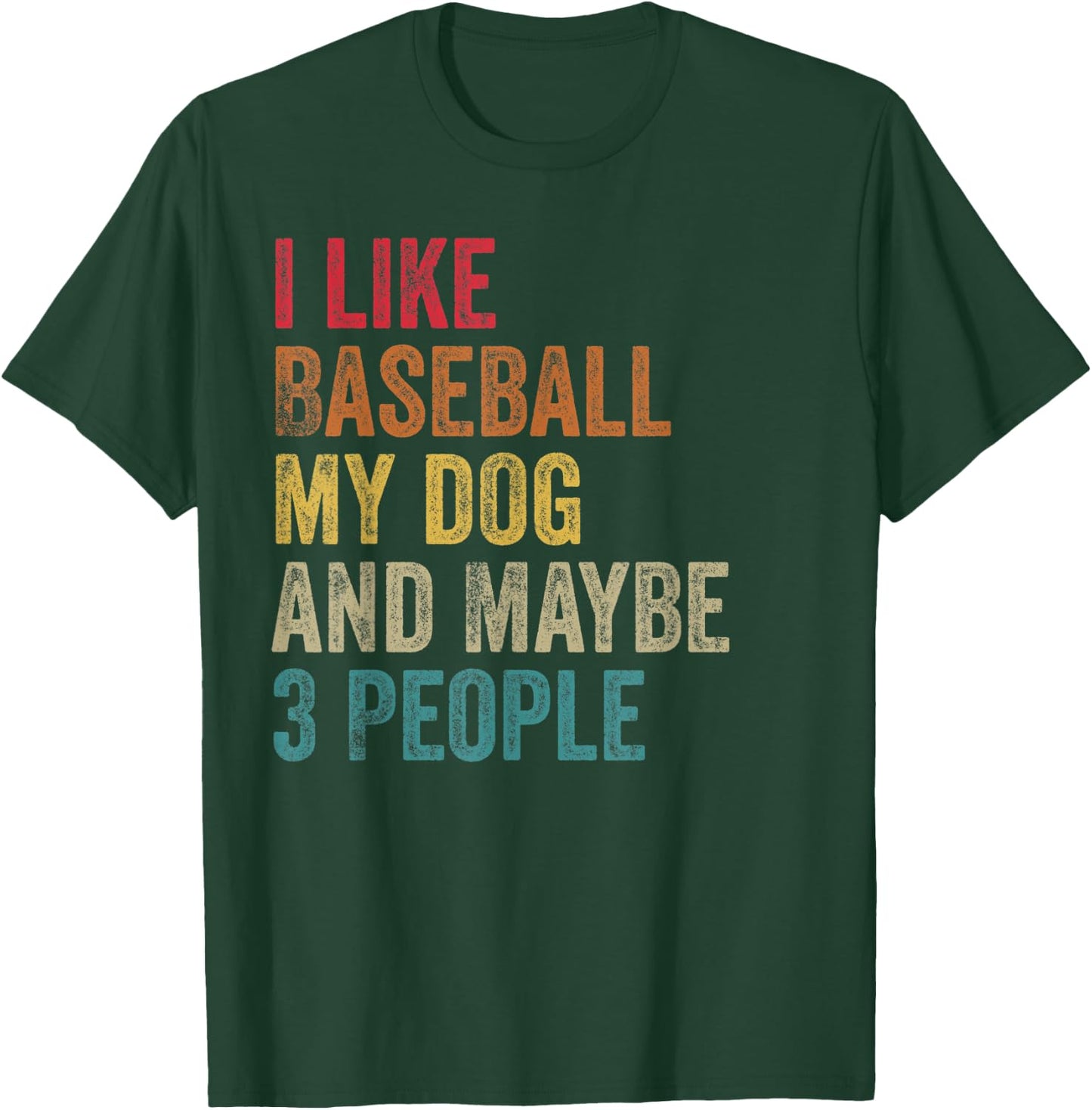 I like Baseball My Dog & maybe 3 people Men Women vintage T-Shirt - T-Shirt | Forest