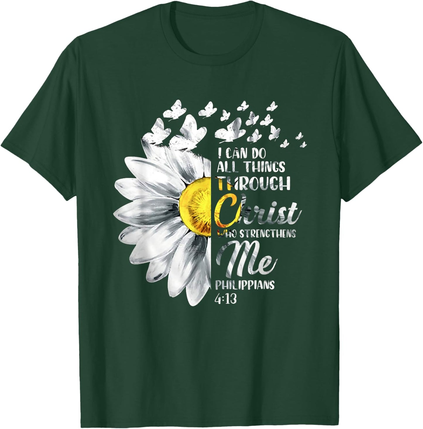 I Can Do All Things Through Christ - Daisy Flower Religious T-Shirt - T-Shirt | Forest
