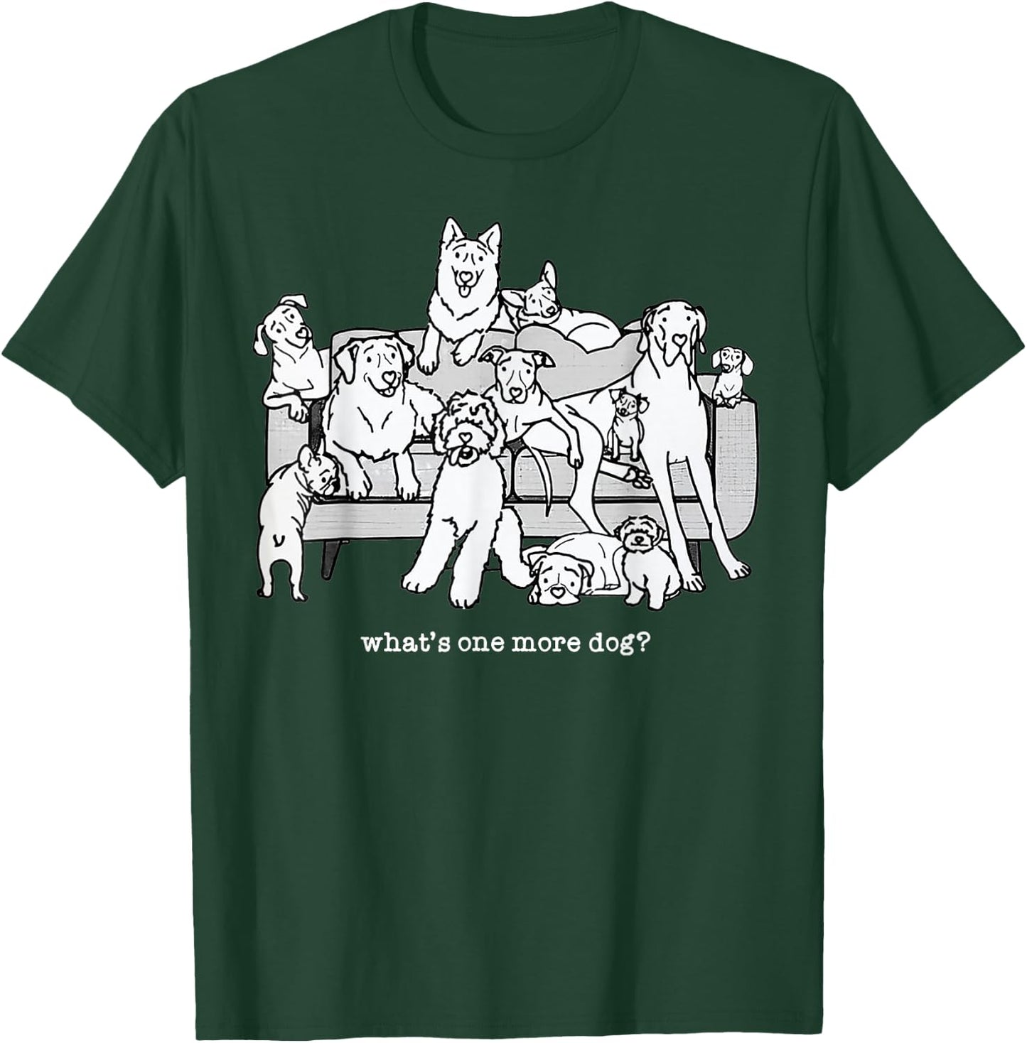 What's One More Dog Funny Group Dogs T-Shirt - T-Shirt | Forest