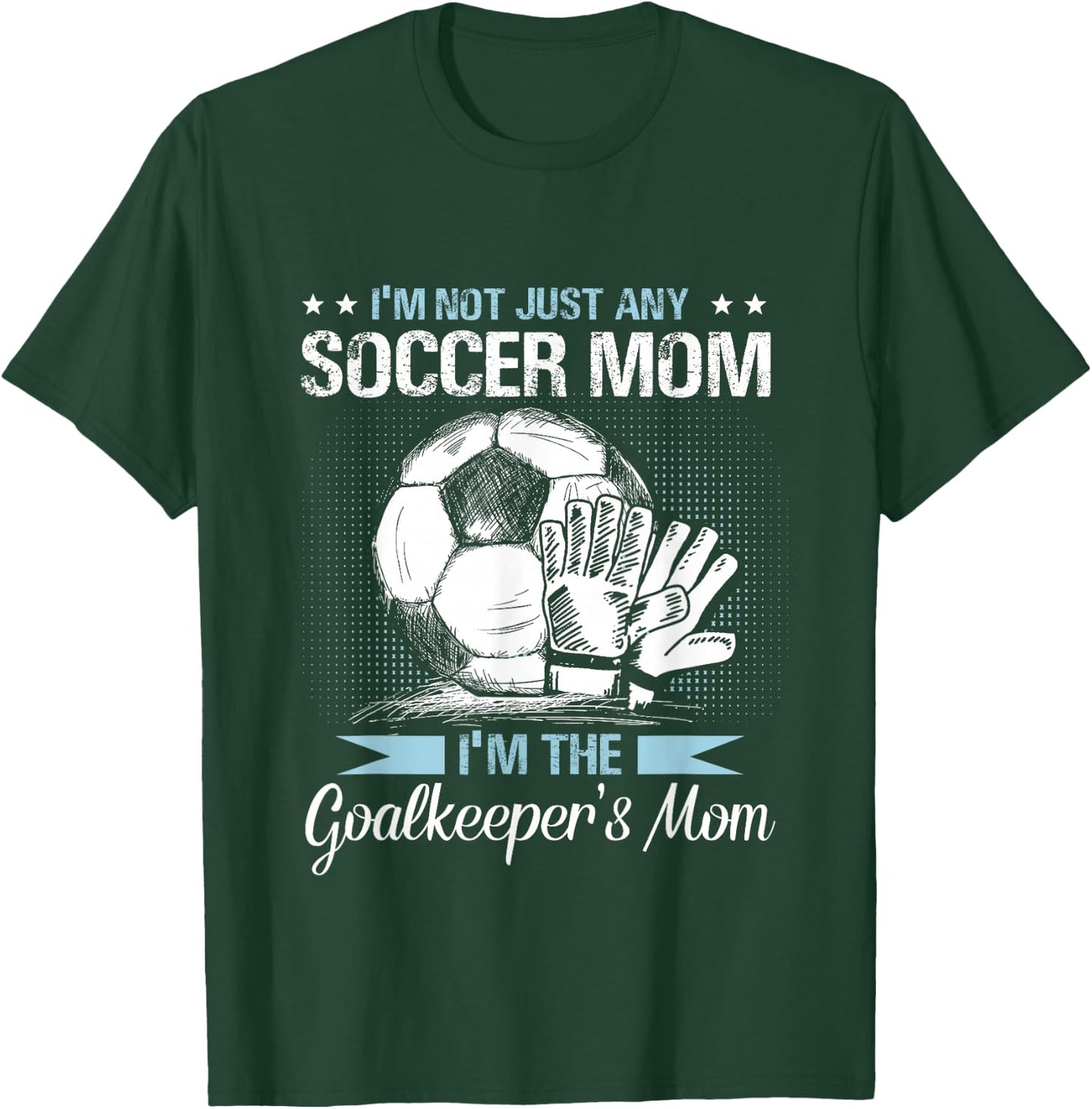 Goalkeeper Mom Shirt Soccer Goalie Mama Mothers Day Women T-Shirt - T-Shirt | Forest
