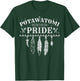 Native American Pride Quote for a Proud Potawatomi T-Shirt - T-Shirt | Forest
