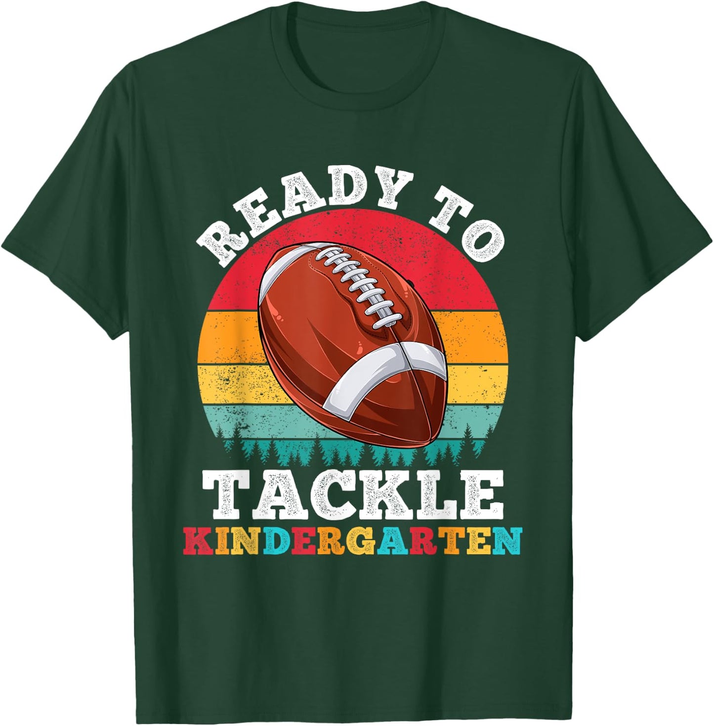 Ready To Tackle Kindergarten Football First Day Of School T-Shirt - T-Shirt | Forest