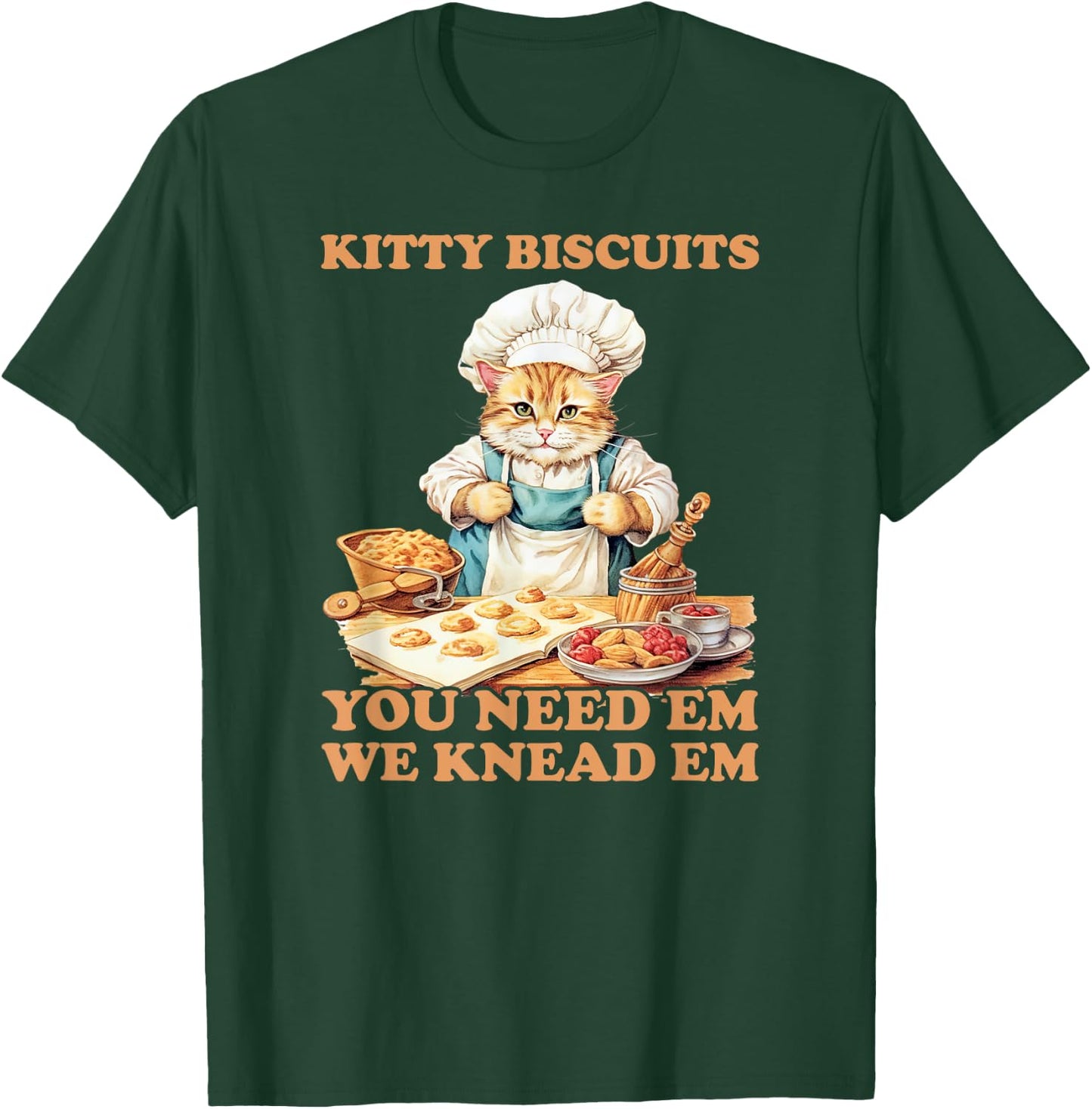 Kitty Biscuits We Knead Em You Need Em Cats Baking T-Shirt - T-Shirt | Forest