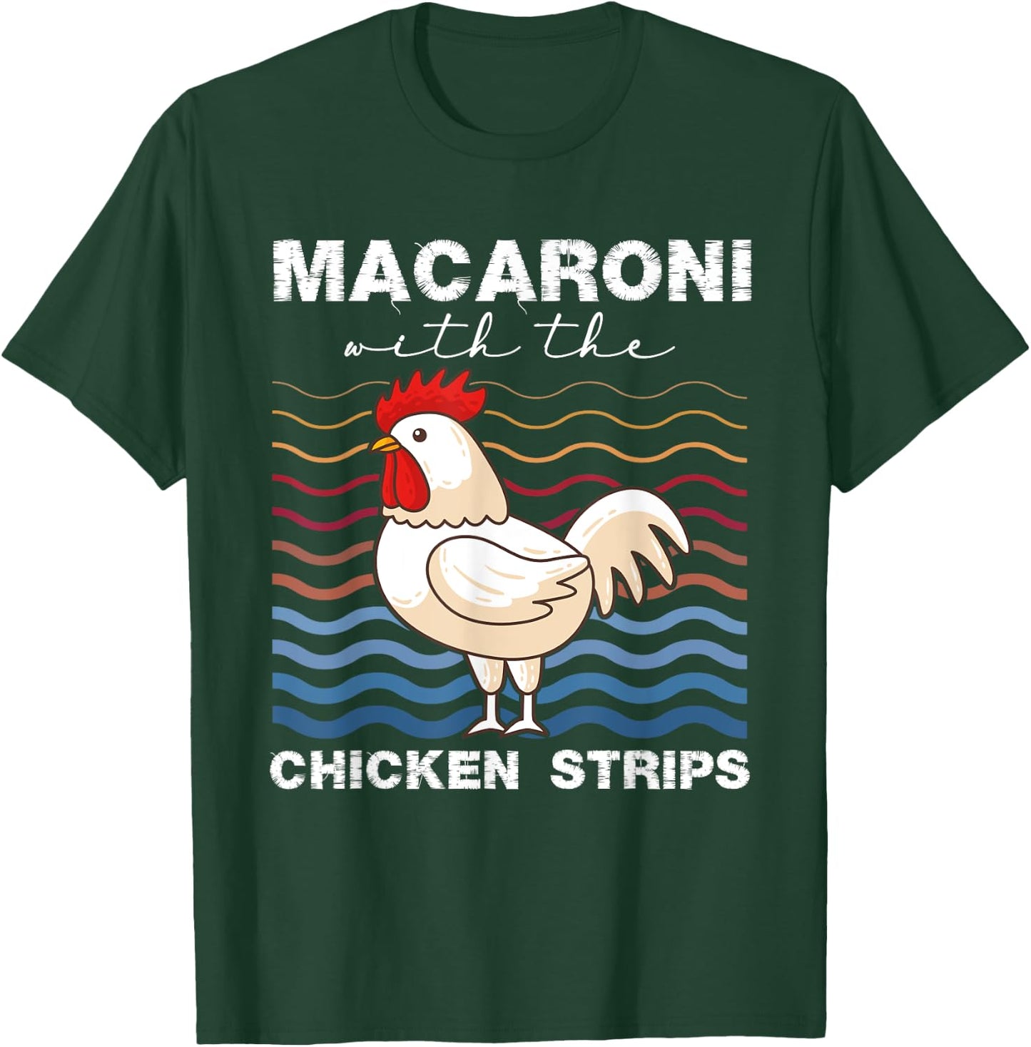 Macaroni With The Chicken Strips Chicken Farmer T-Shirt - T-Shirt | Forest