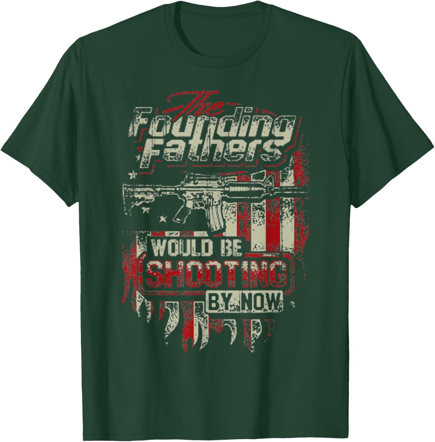 The Founding Fathers Would Be Shooting By Now Christmas T-Shirt - T-Shirt | Forest
