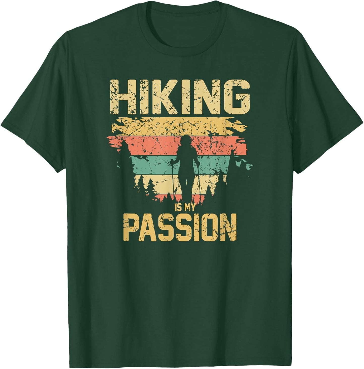 Hiking and Outdoor Lover's Hiking Is My Passion Apparel T-Shirt - T-Shirt | Forest