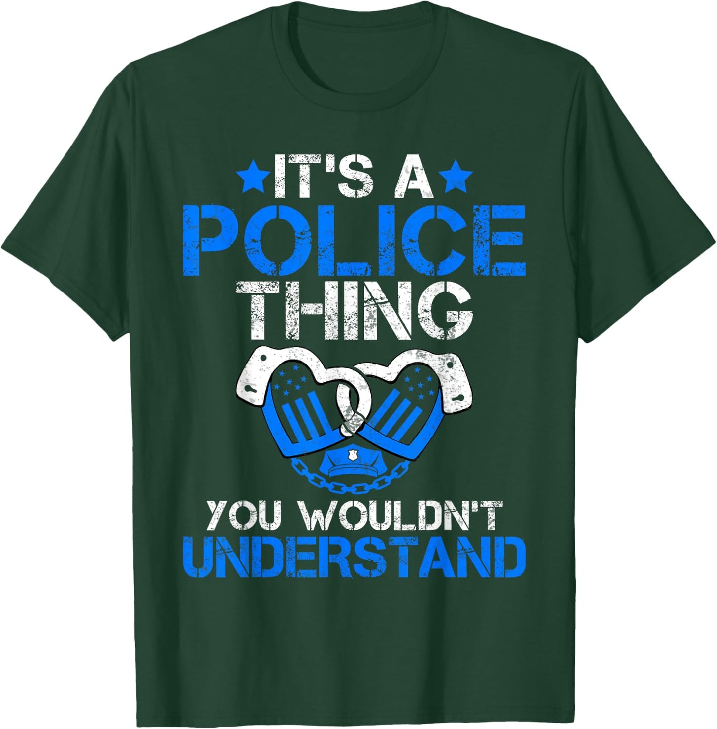 Its a Police Thing you wouldnt understand Police T-Shirt - T-Shirt | Forest