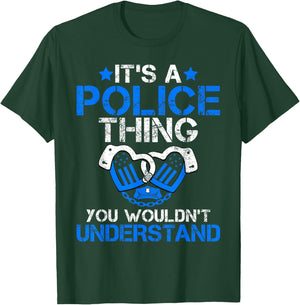 Its a Police Thing you wouldnt understand Police T-Shirt - T-Shirt | Forest