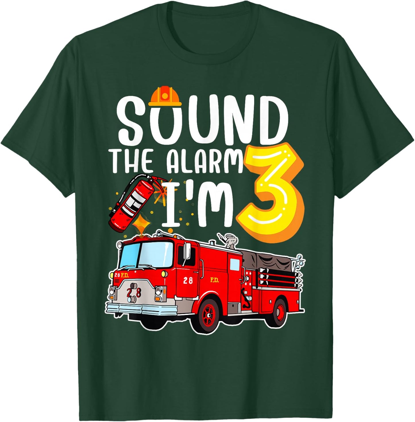 Sound the Alarm I'm 3 3rd Birthday Fireman Firetruck Boys T-Shirt - T-Shirt | Forest