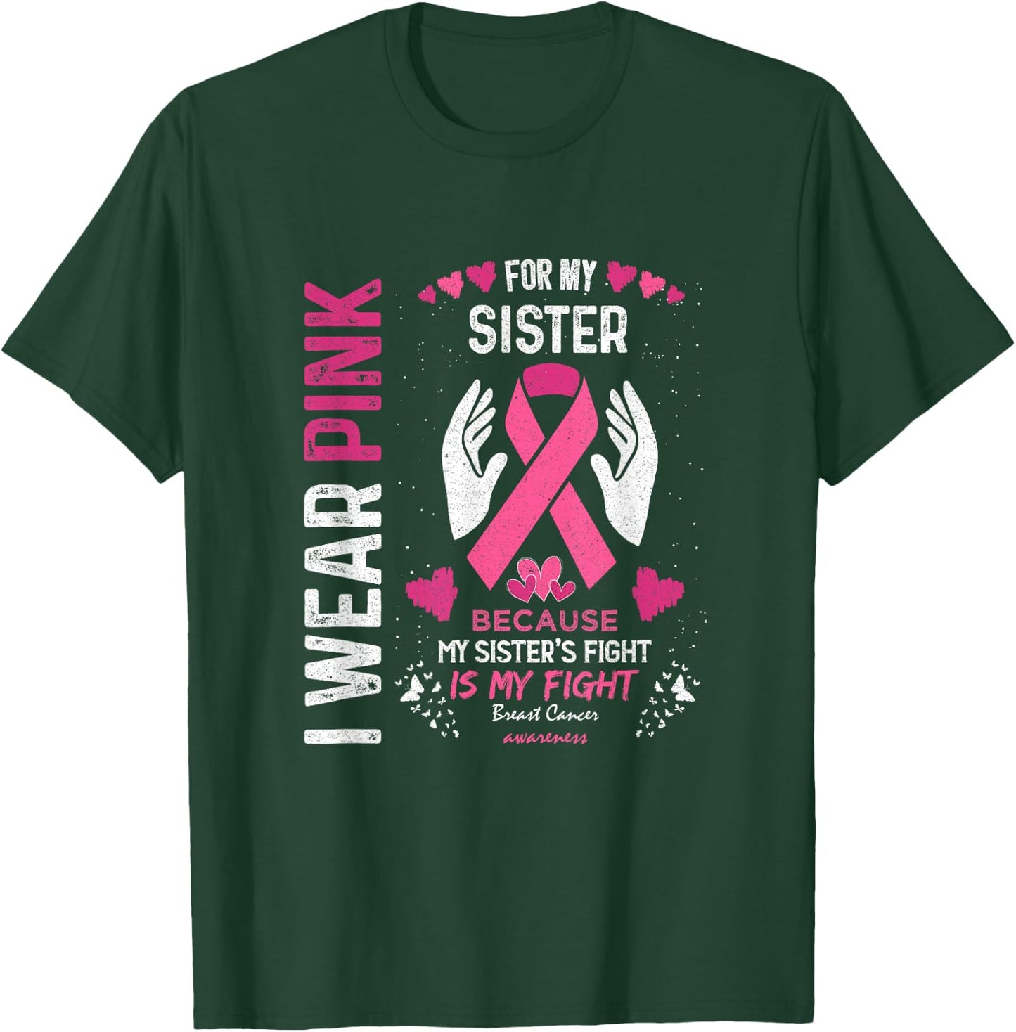 Pink Breast Cancer Sister Survivor Support Brother T-Shirt - T-Shirt | Forest