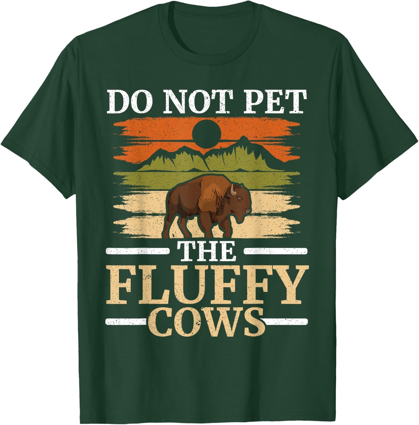 Do Not Pet The Fluffy Cows Bull Bison Lover Buffalo T-Shirt - T-Shirt | Forest