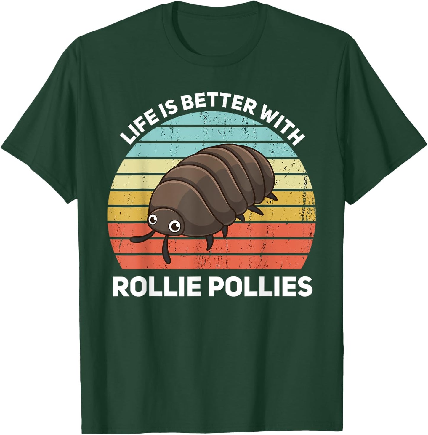 Life Is Better With Rollie Pollies Funny Entomologist T-Shirt - T-Shirt | Forest