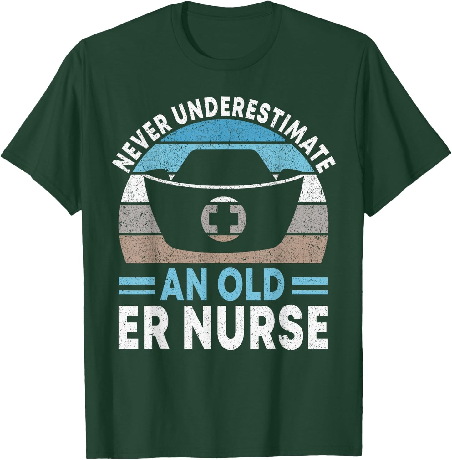 Never underestimate an old ER Nurse Emergency Room Nurse T-Shirt - T-Shirt | Forest