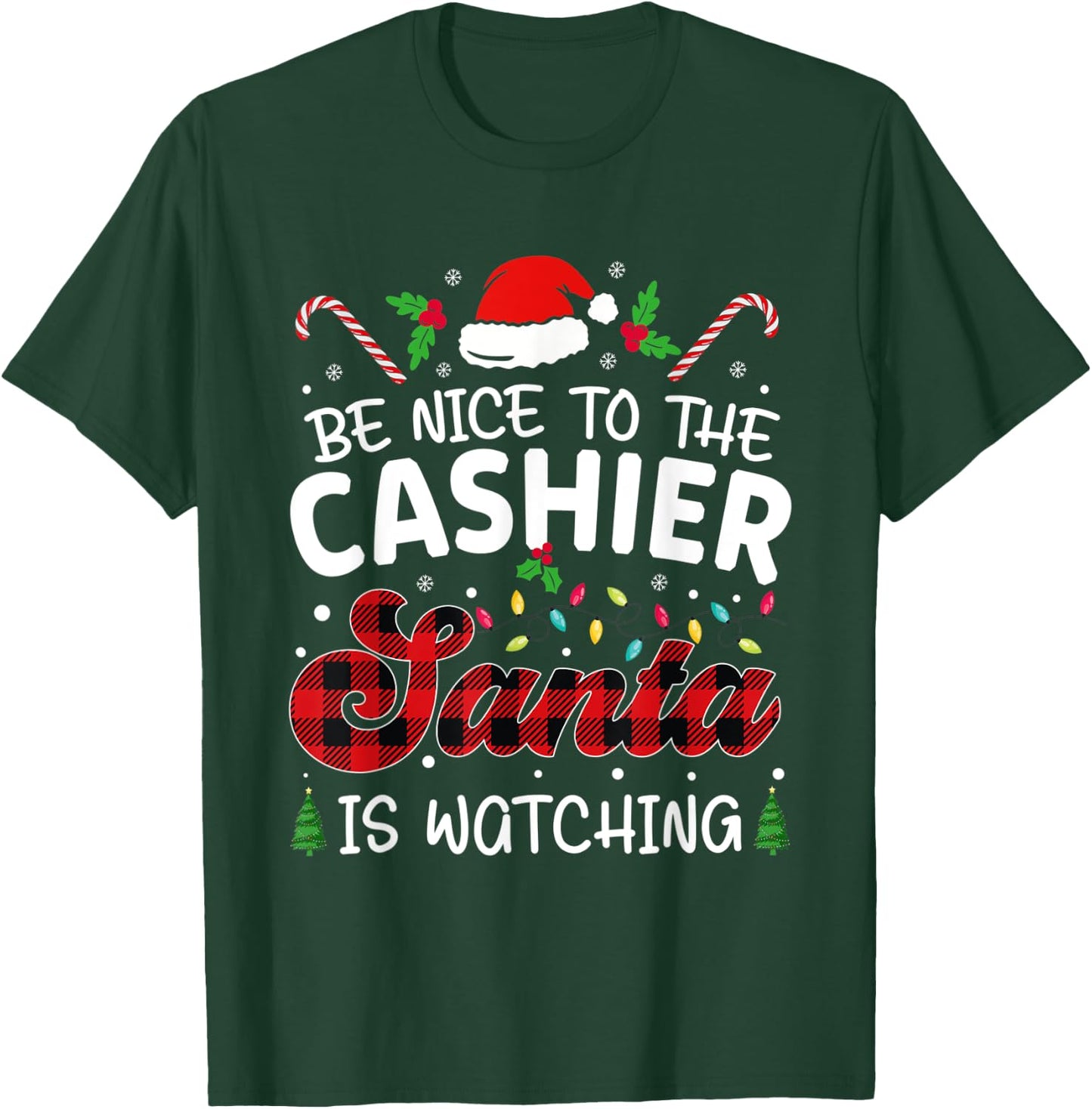 Be Nice to The cashier Santa Is Watching cashier christmas T-Shirt - T-Shirt | Forest
