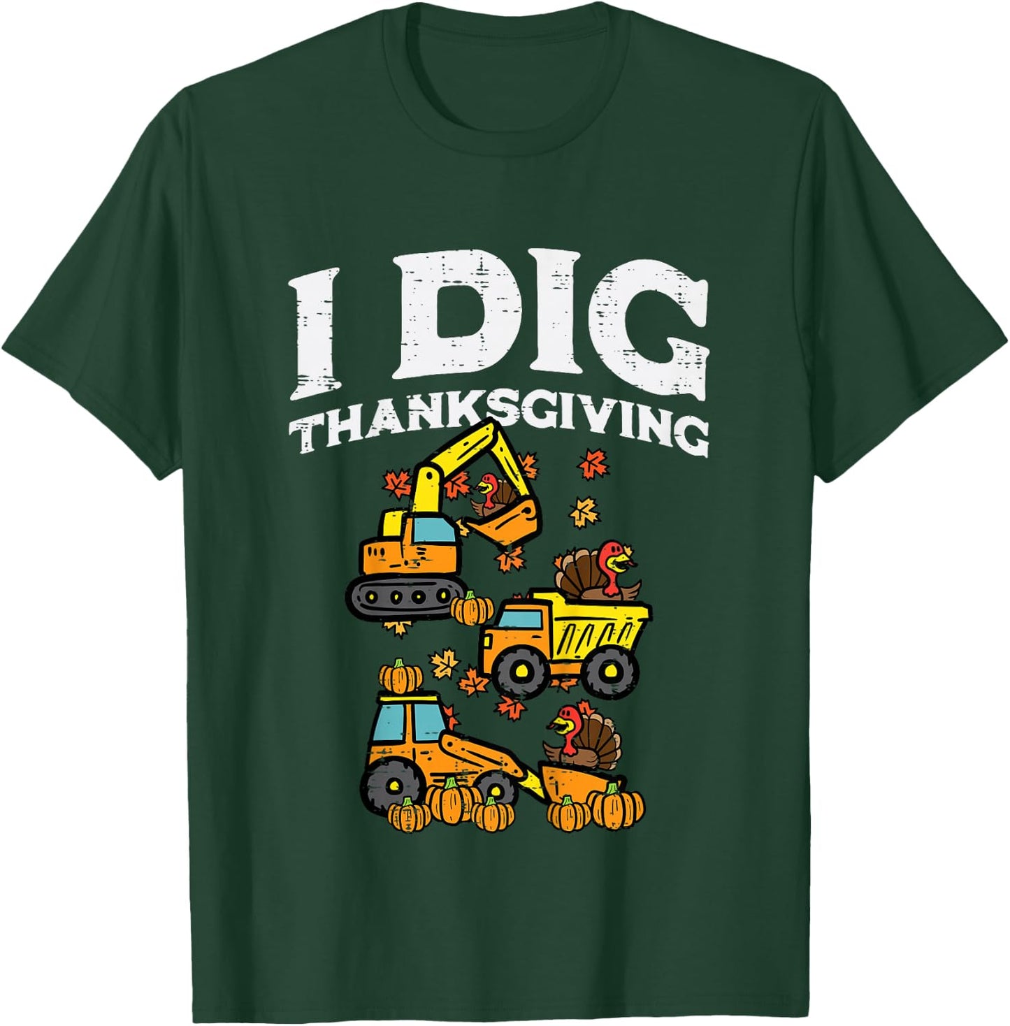 Kids I Dig Thanksgiving Construction Trucks Fall Toddler Boys Kid T-Shirt - T-Shirt | Forest