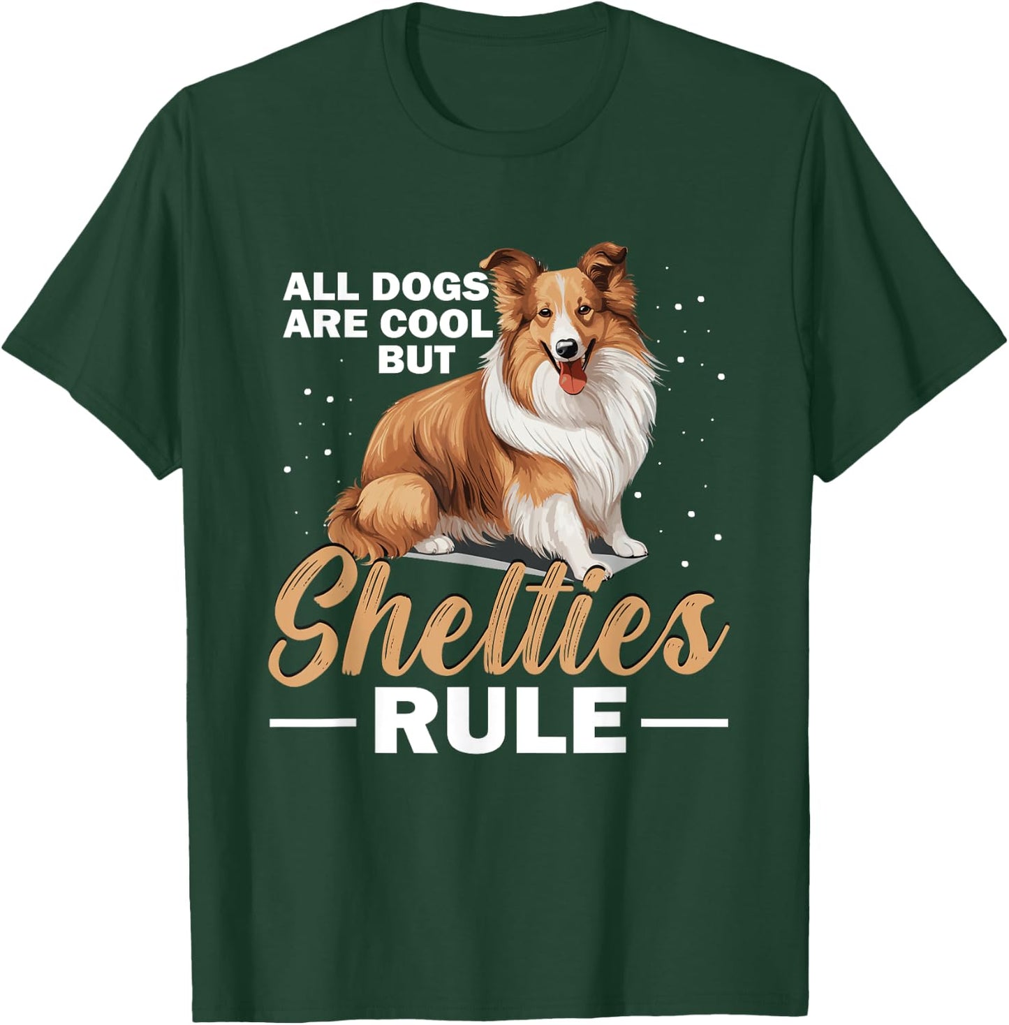 Shetland Sheepdog Dog - All Dogs Are Cool But Shelties Rule Women Kids T-Shirt - T-Shirt | Forest