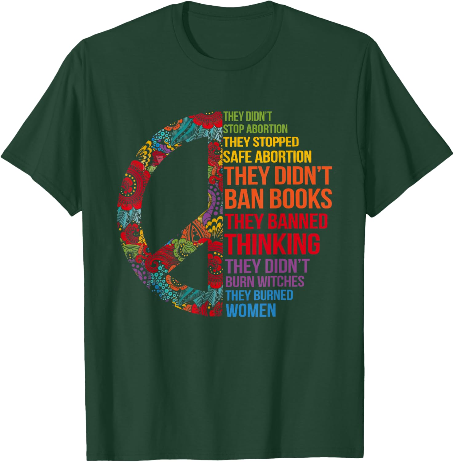 They Didn't Stop Abortion They Stopped Safe Feminist Women T-Shirt - T-Shirt | Forest