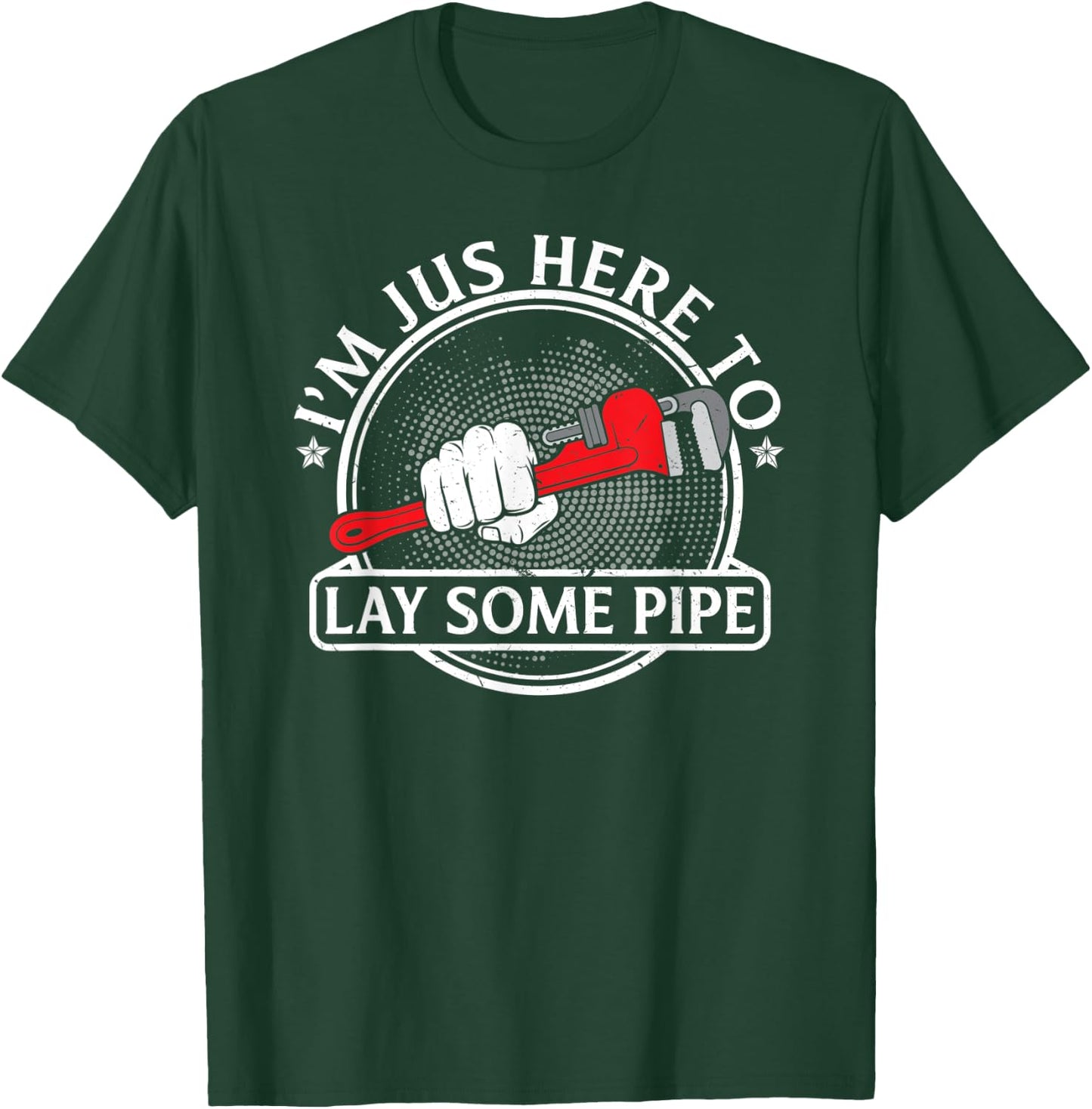 I'm just here to lay some Pipe Tradesman plumbing Pipefitter T-Shirt - T-Shirt | Forest