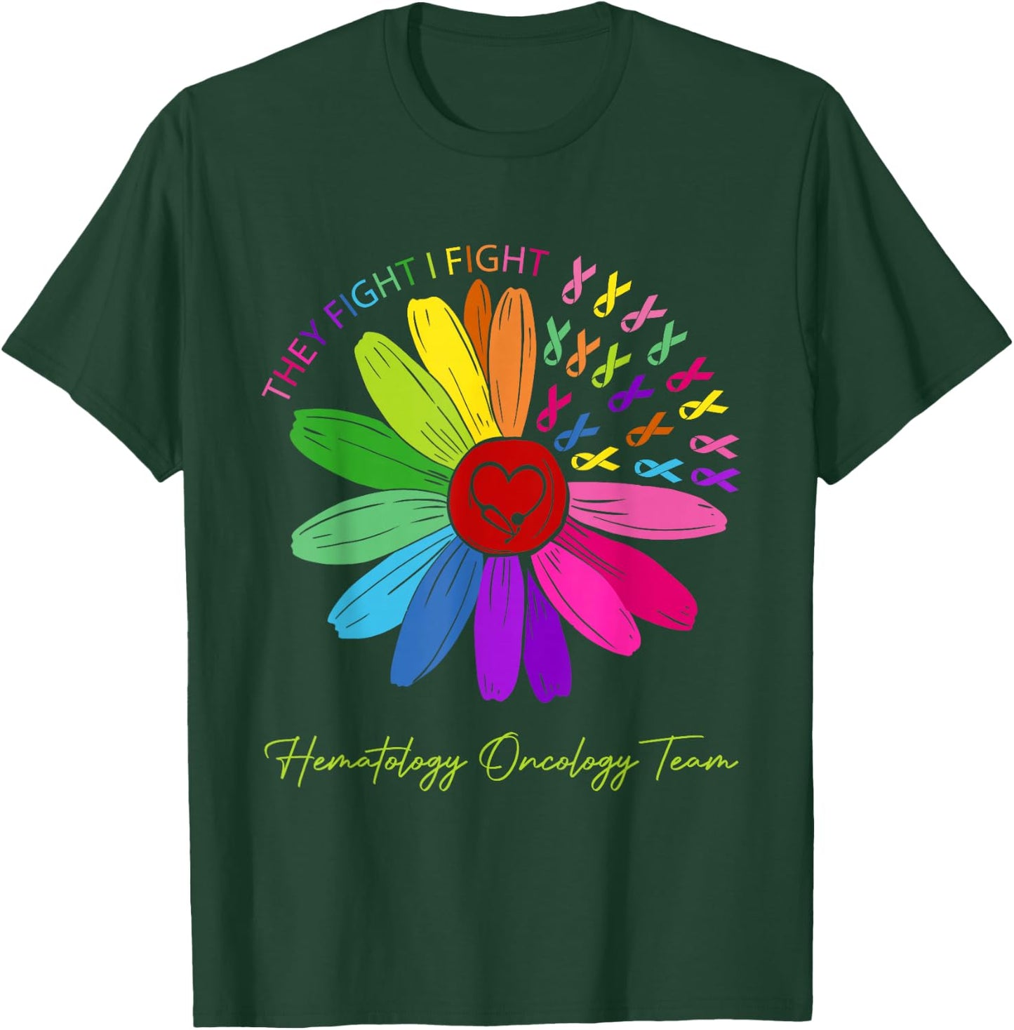They fight, I fight. Oncological team T-Shirt - T-Shirt | Forest