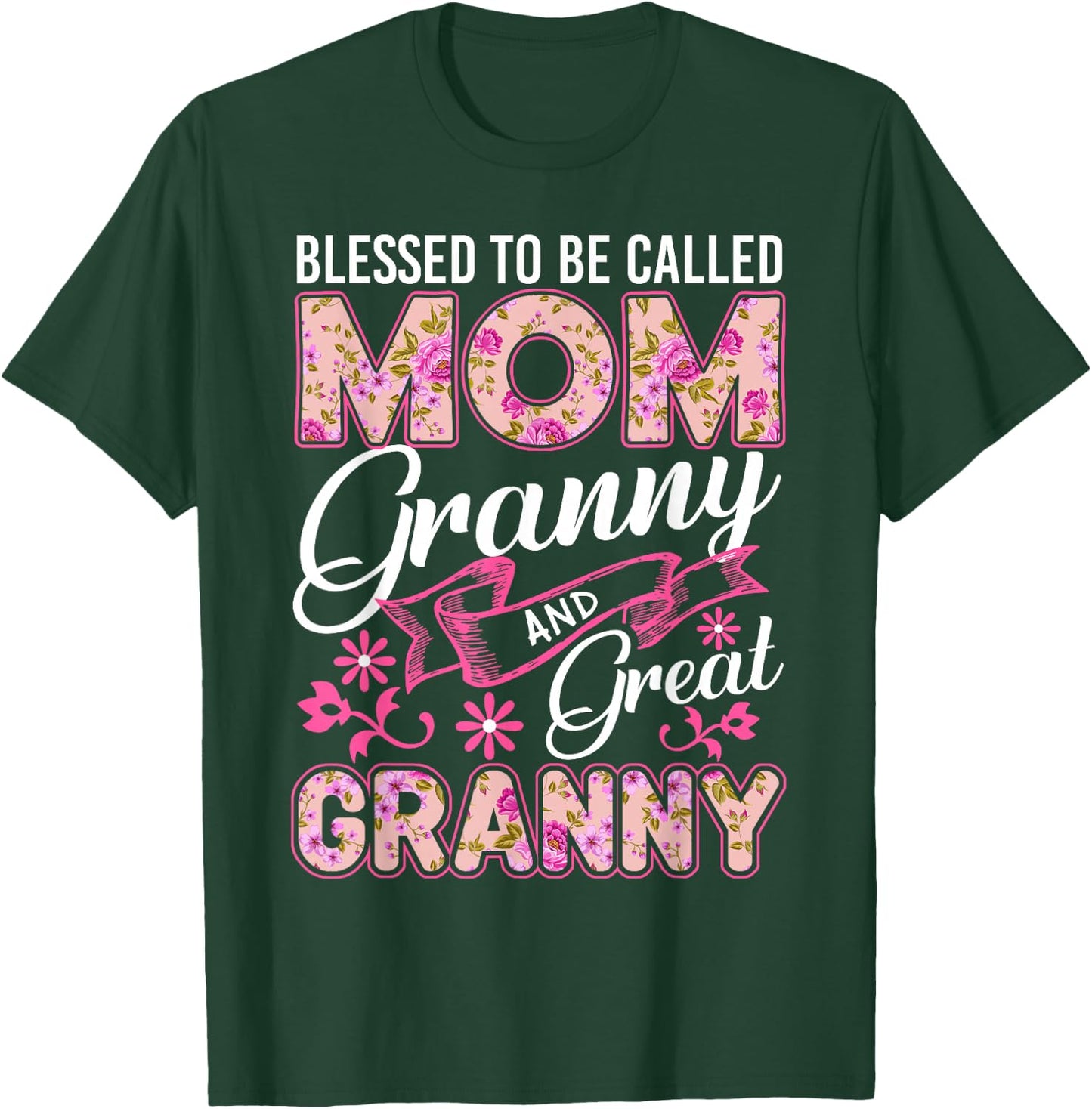 Blessed To Be Called Mom Granny And Great Granny Mothers Day T-Shirt - T-Shirt | Forest