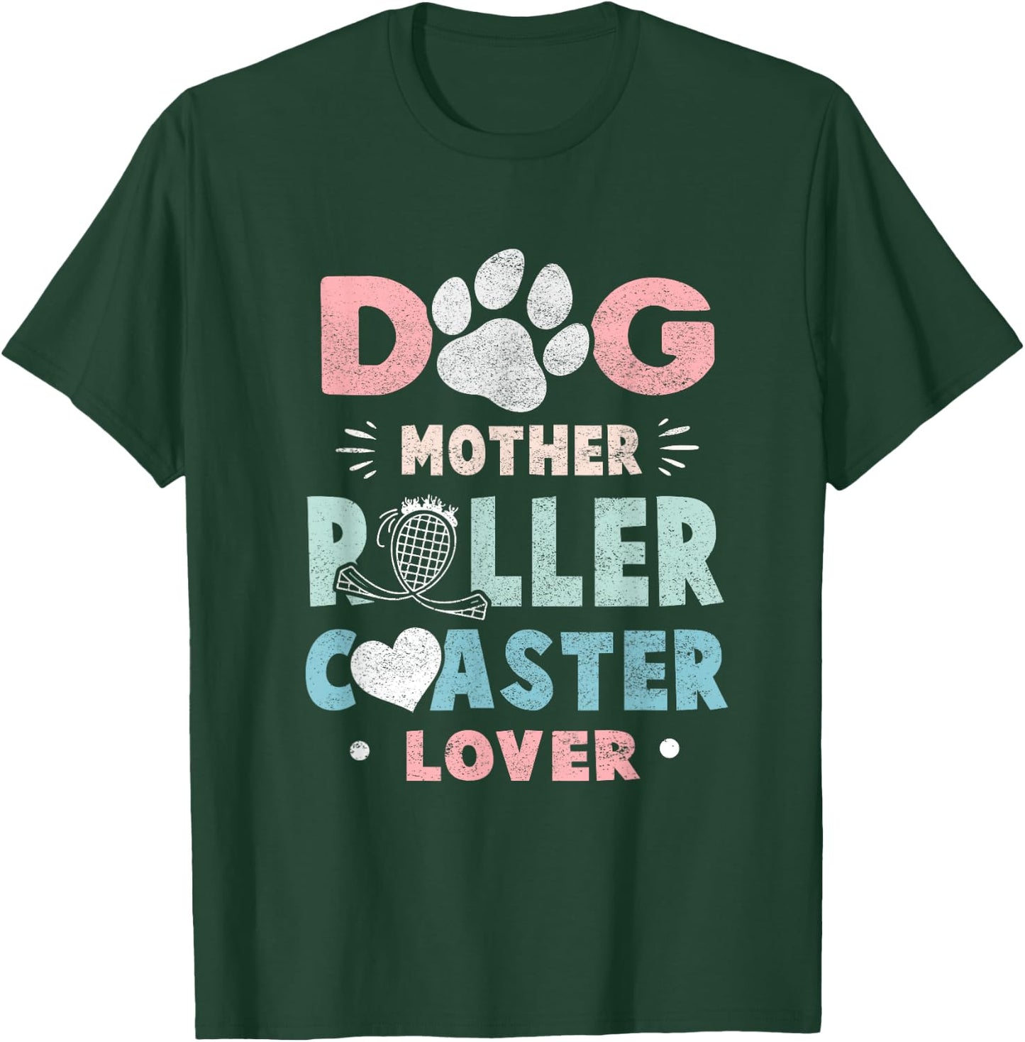 Funny "Dog Mother Roller Coaster Lover" - Roller Coaster T-Shirt - T-Shirt | Forest