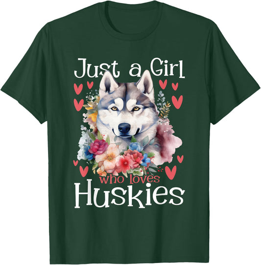Just A Girl Who Loves Huskies - Siberian Husky Dog Lover T-Shirt - T-Shirt | Forest