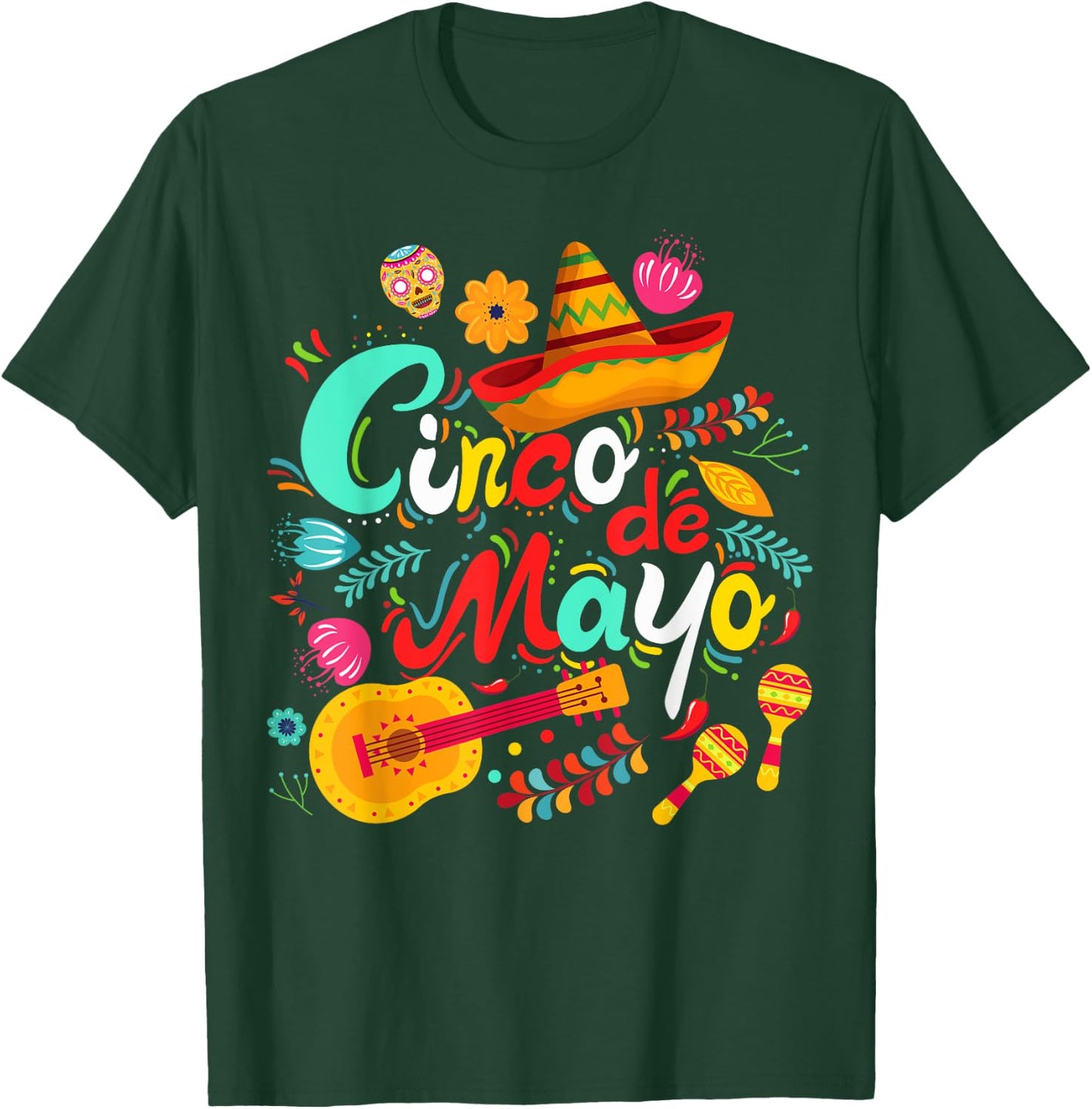 Cinco De Mayo Shirt Mexican Fiesta 5 De Mayo Women Men Girls T-Shirt - T-Shirt | Forest