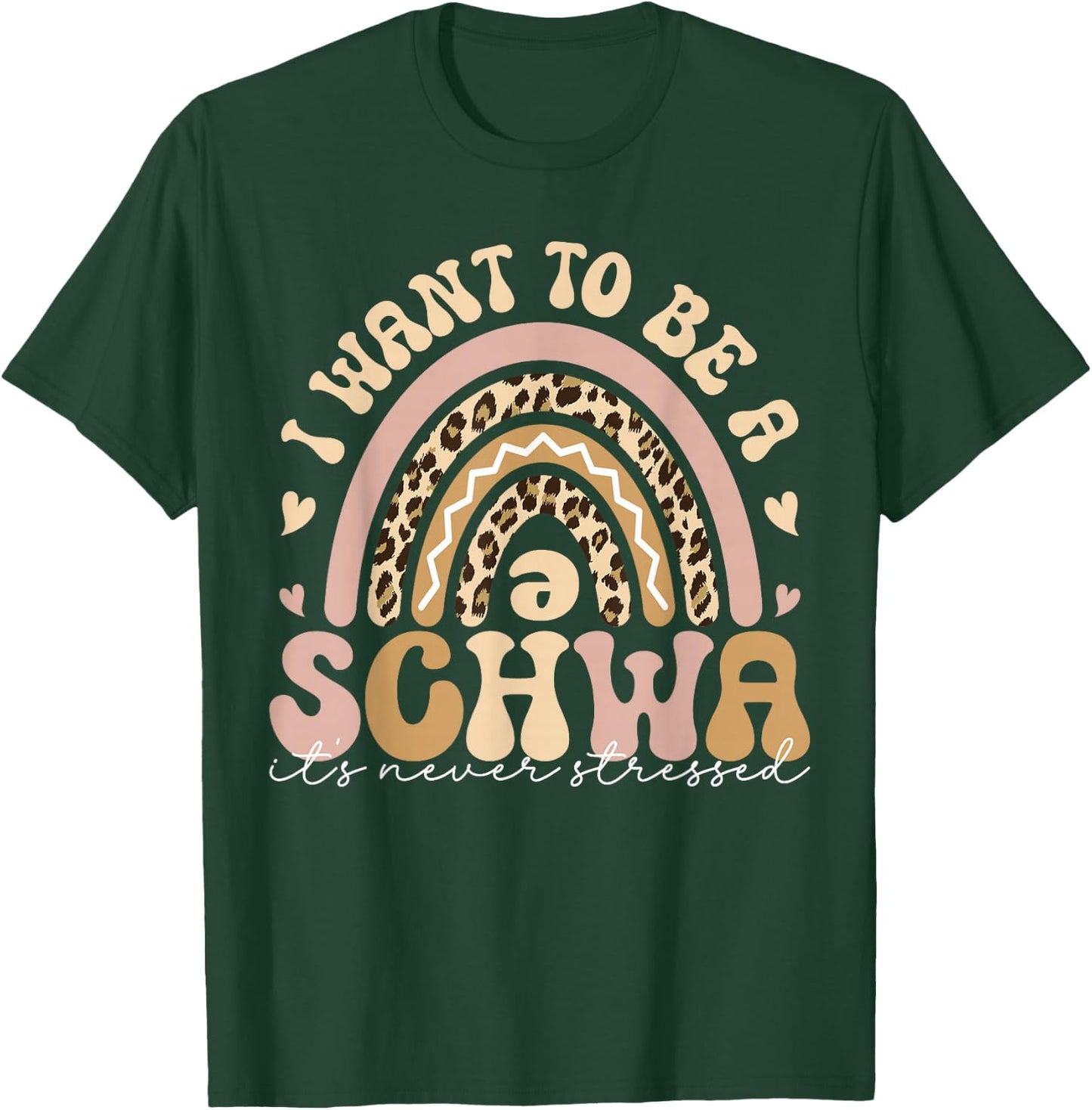 I Want To Be A Schwa It's Never Stressed Teacher Student Men Women T-Shirt - T-Shirt | Forest