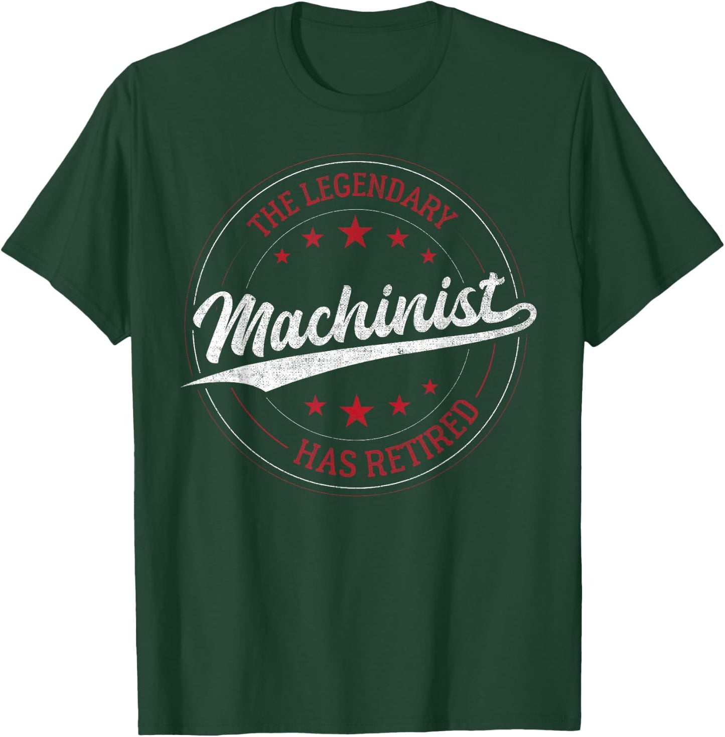 Legendary Retired Machinist T-Shirt - T-Shirt | Forest