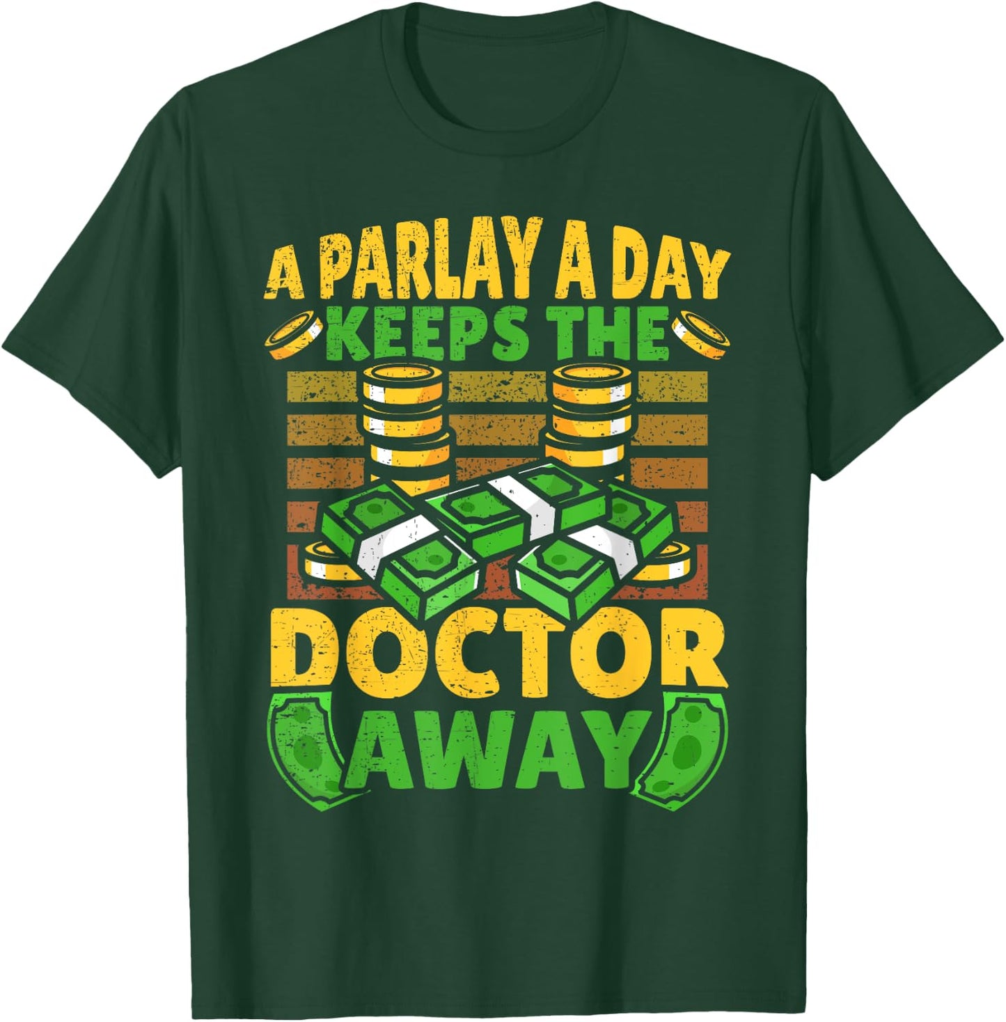 A Parlay A Day Keeps The Doctor Away Sports Betting T-Shirt - T-Shirt | Forest