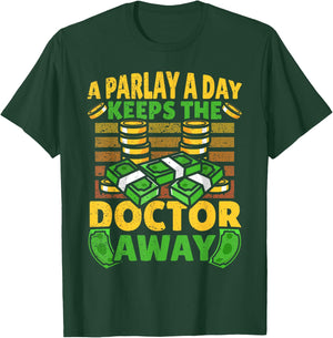 A Parlay A Day Keeps The Doctor Away Sports Betting T-Shirt - T-Shirt | Forest
