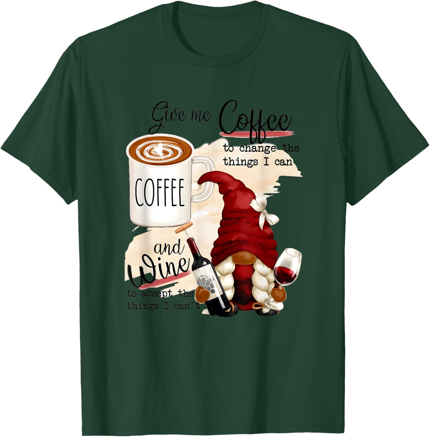 Gnome Give Me Coffee To Change The Things I Can And Wine T-Shirt - T-Shirt | Forest