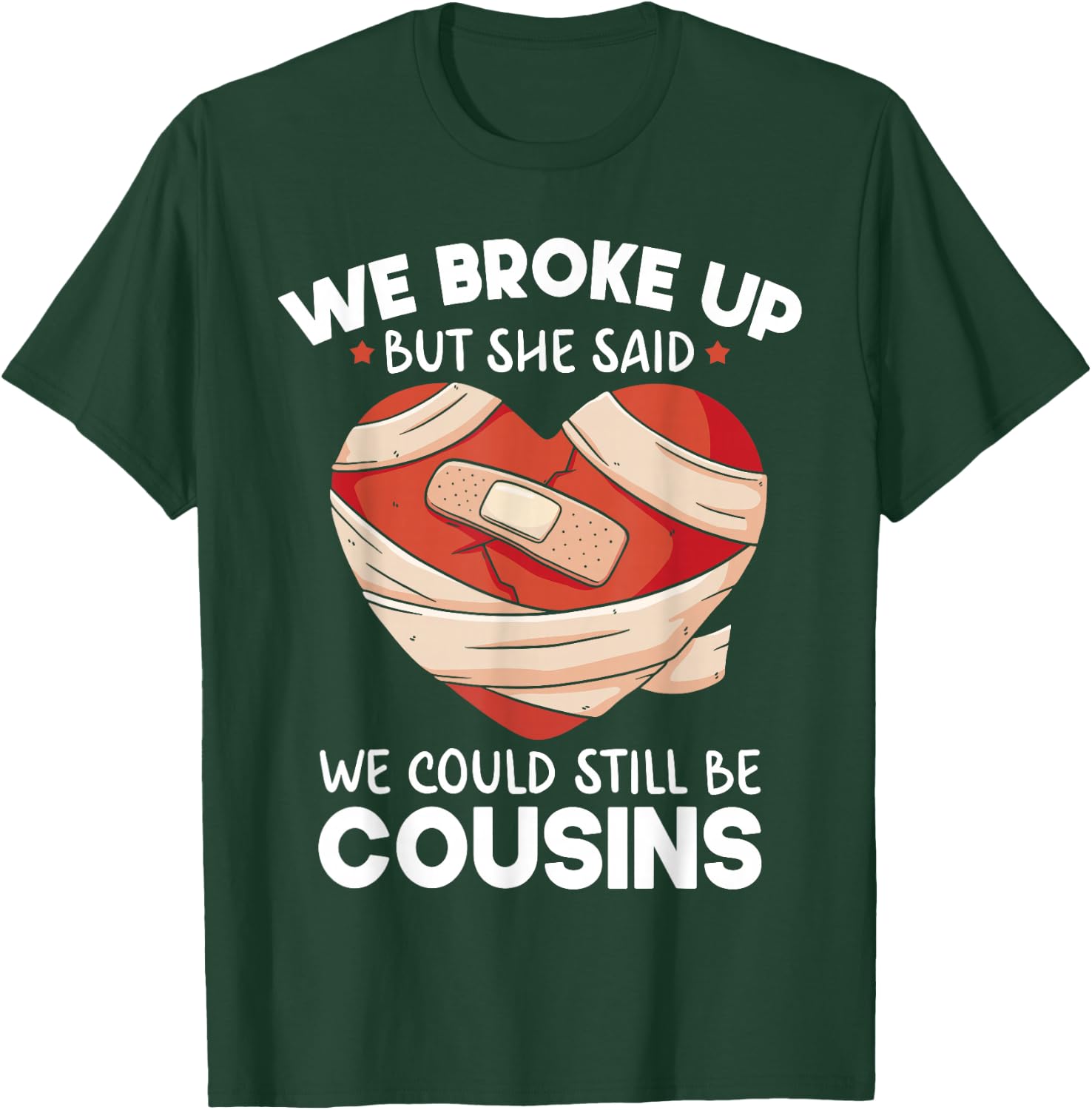 Breakup Cousins Relationship Trailer Park Gag Gifts T-Shirt - T-Shirt | Forest