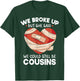 Breakup Cousins Relationship Trailer Park Gag Gifts T-Shirt - T-Shirt | Forest