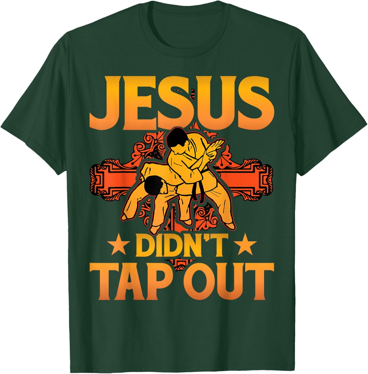 Jesus didn't tap out Brazilian Jiu-Jitsu BJJ Grappling T-Shirt - T-Shirt | Forest