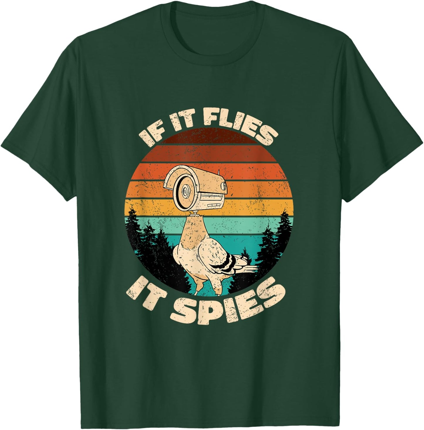 Pigeons Aren't Real If It Flies It Spies T-Shirt - T-Shirt | Forest