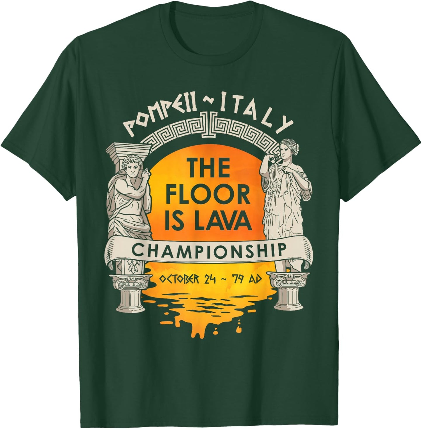 Floor Is Lava Championship History Pompeii Ancient Ironic T-Shirt - T-Shirt | Forest