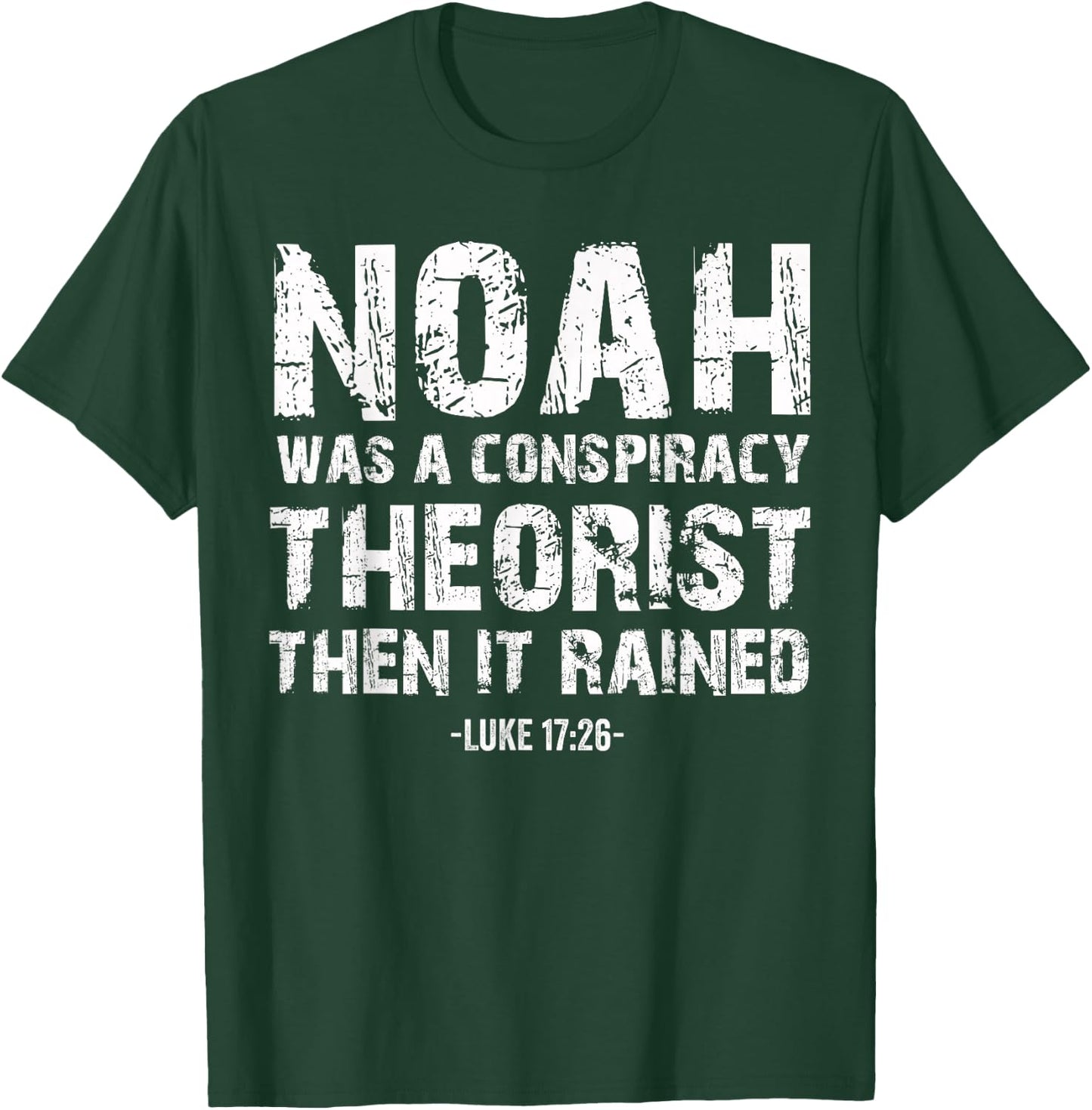 Conservative Funny Christian Noah Was A Conspiracy Theorist T-Shirt - T-Shirt | Forest