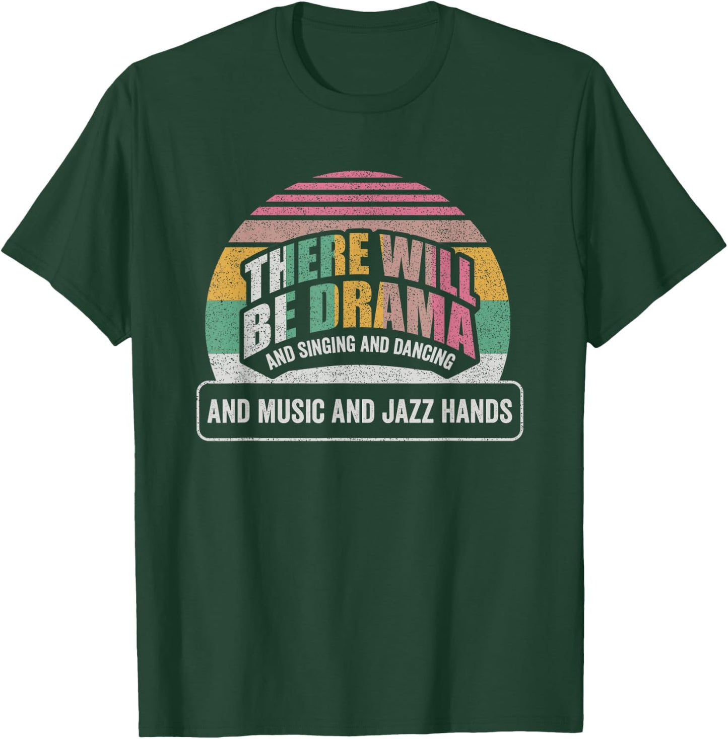 Retro There Will Be Drama Theater Theatre Musical Actor Gift T-Shirt - T-Shirt | Forest