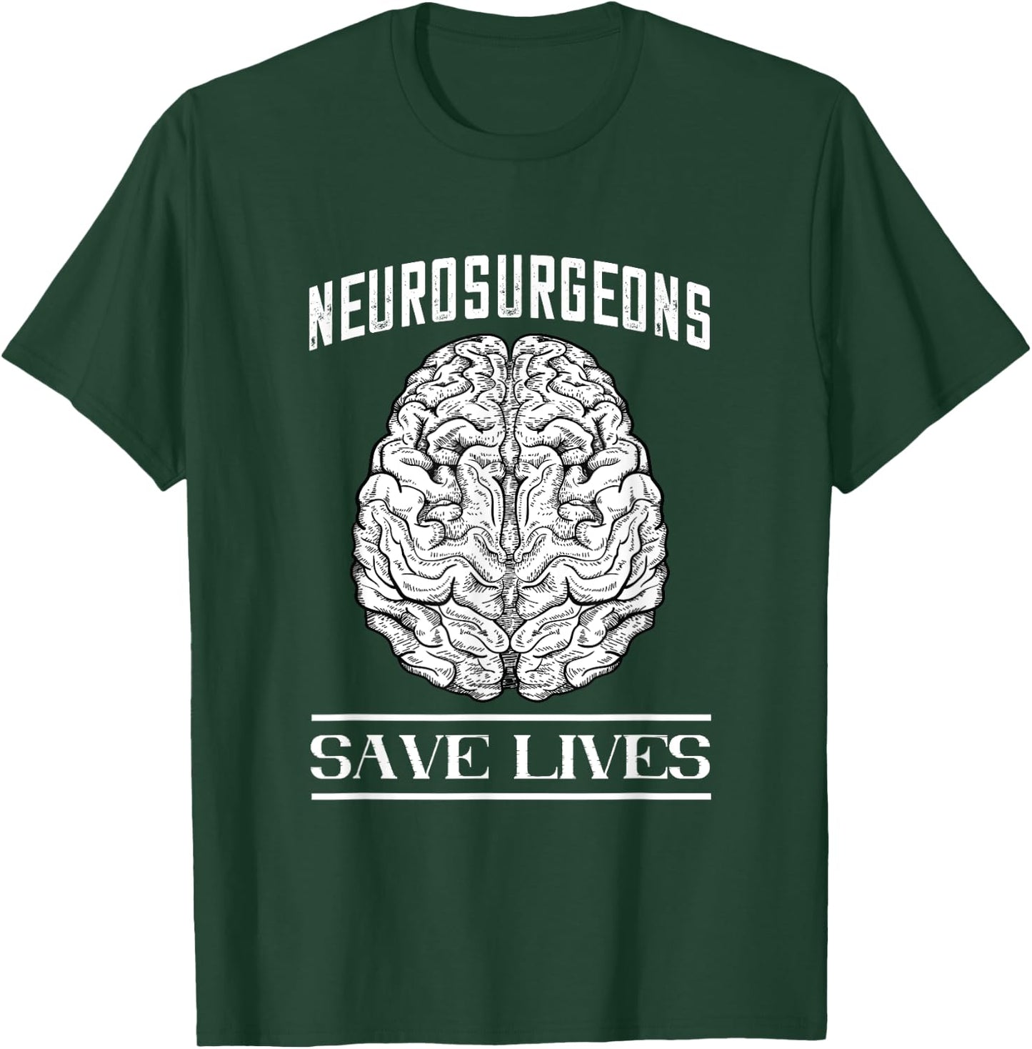 Brain Surgery Save Lives Tumor Cancer Neurosurgeon T-Shirt - T-Shirt | Forest
