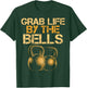 Grab Life by the Bells Kettlebells Workout Gym Bodybuilder T-Shirt - T-Shirt | Forest