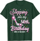 Stepping Into My 50th Birthday Like A Queen Happy Bday To Me T-Shirt - T-Shirt | Forest