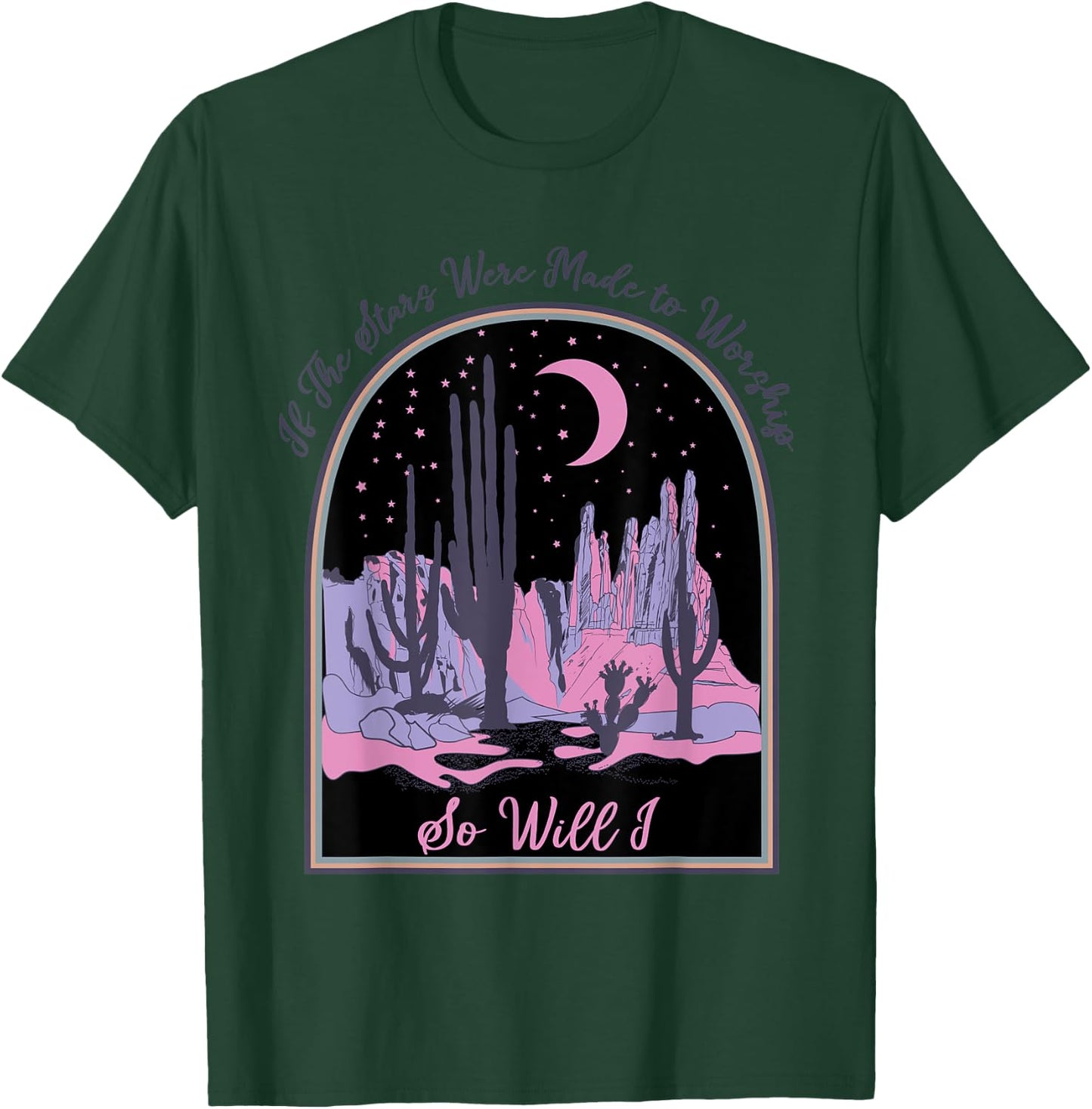 If The Stars Were Made To Worship So Will I, Jesus Religious T-Shirt - T-Shirt | Forest