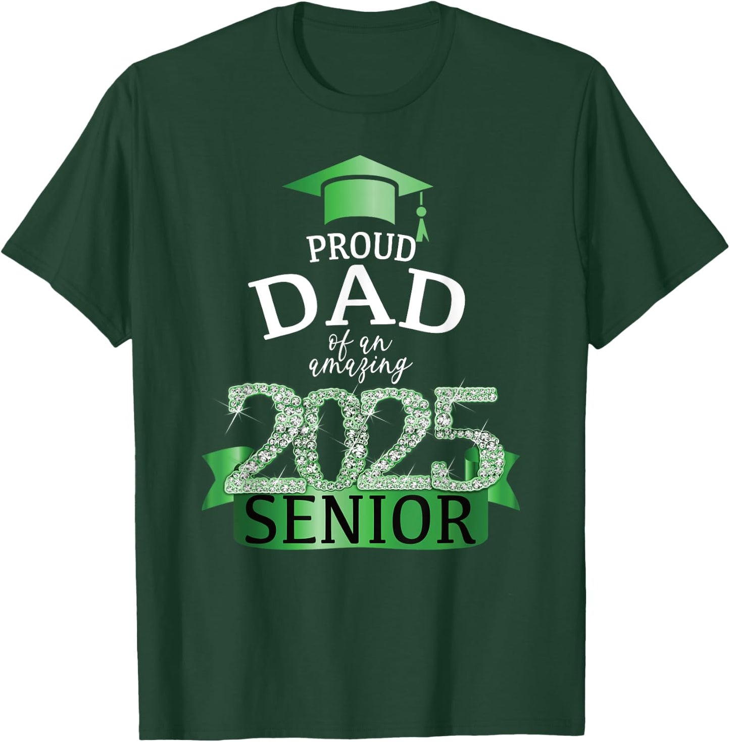 A Proud 2025 Senior Dad I Elegant Green Celebration Decor T-Shirt - T-Shirt | Forest