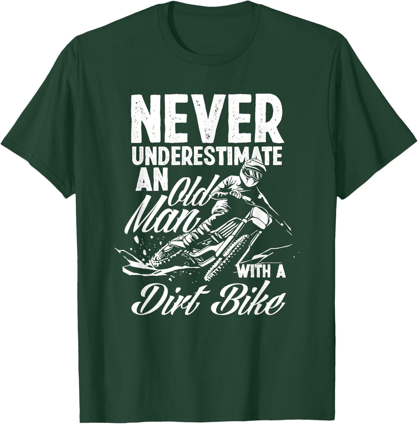 Never Underestimate An Old Man With A Dirt Bike Motocross T-Shirt - T-Shirt | Forest