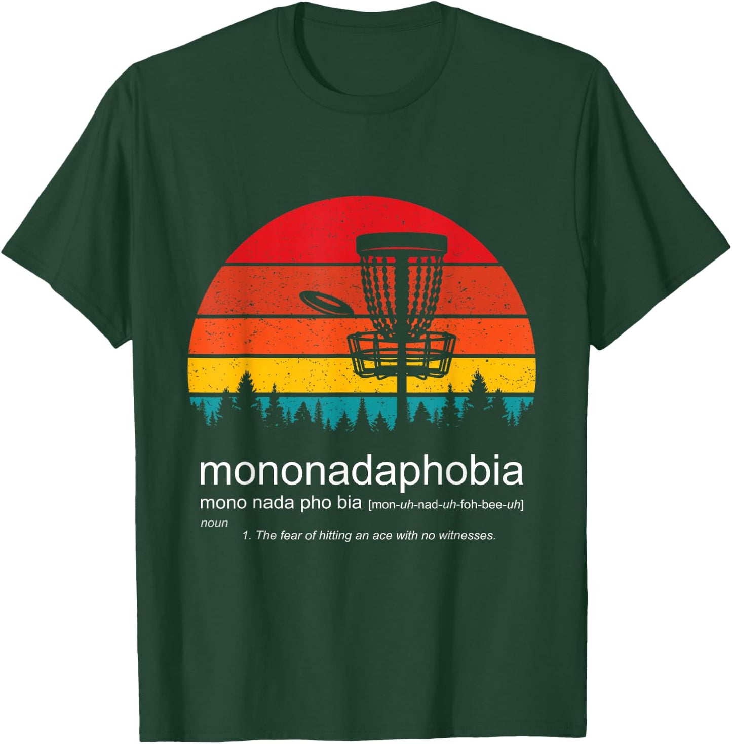 Disc Golf Mononadaphobia funny disk golf T-Shirt - T-Shirt | Forest