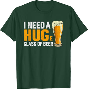I Need A Hug Funny Men's Beer Drinking Meme Beer Lover Joke T-Shirt - T-Shirt | Forest