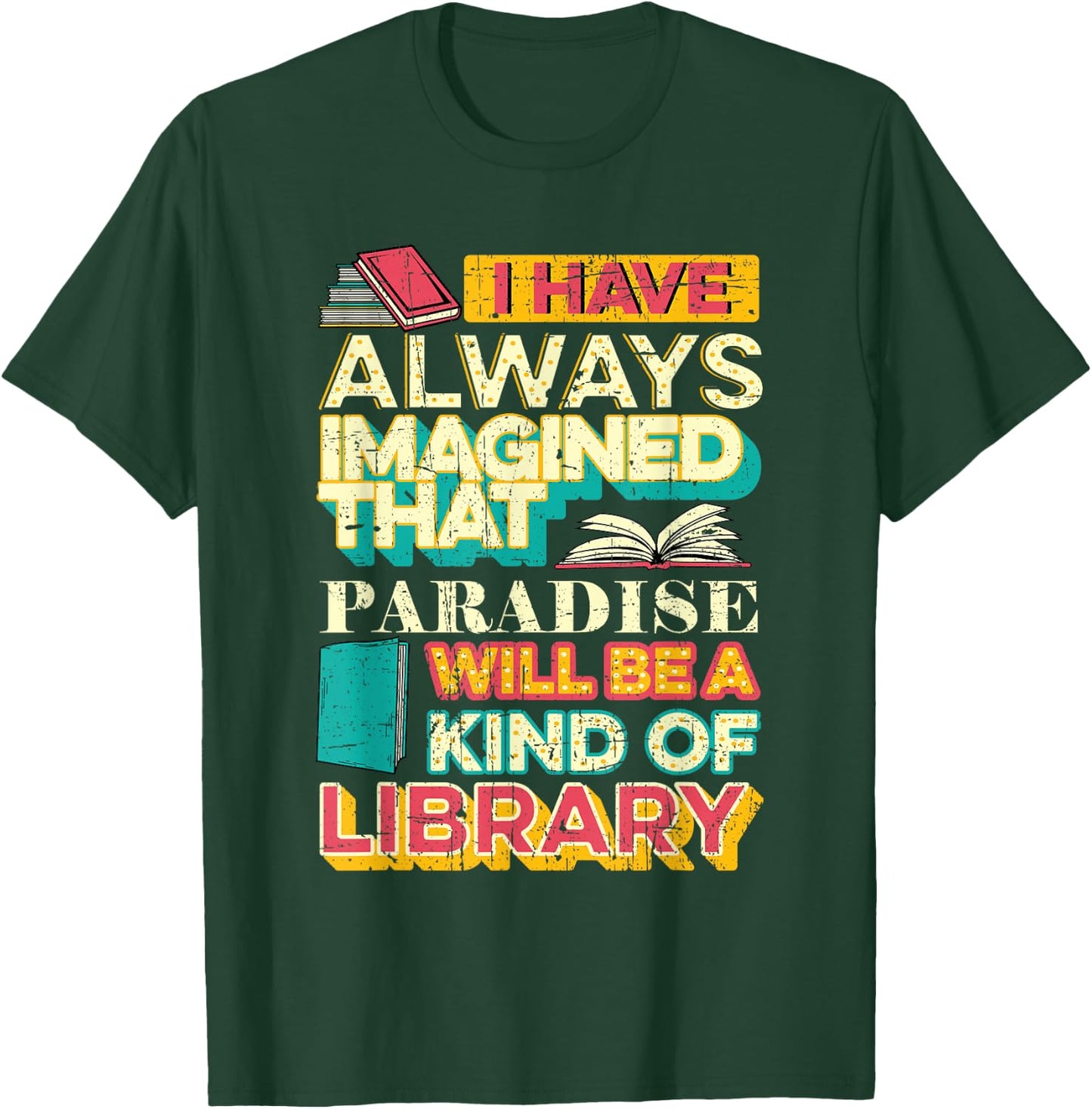 Librarian Reader Paradise Will Be A Kind of Library Grunge T-Shirt - T-Shirt | Forest