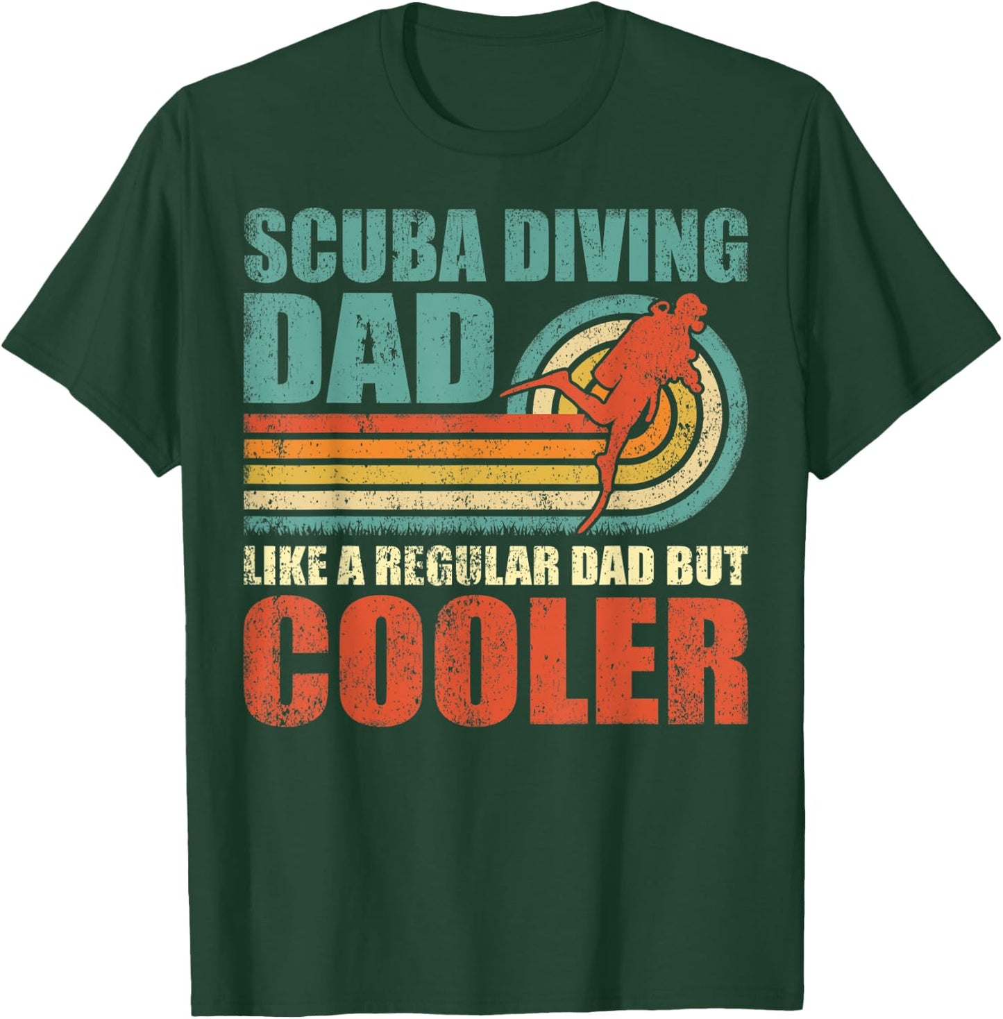 Scuba Diving Dad Like A Regular Dad But Cooler Father's Day T-Shirt - T-Shirt | Forest
