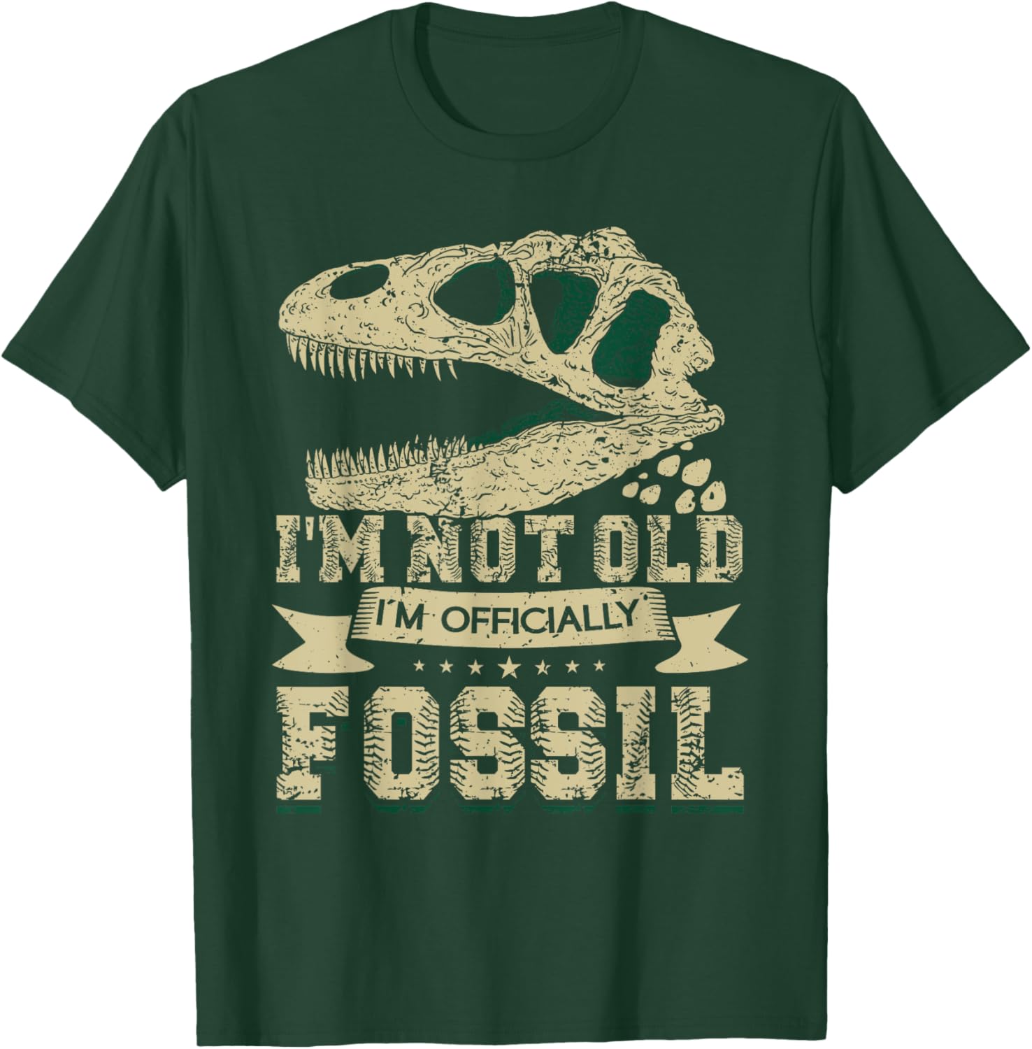 I'm Not Old - I'm Officially Fossil T-Rex Funny Paleontology T-Shirt - T-Shirt | Forest